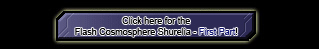 Click here for the Flash Cosmosphere: Shurelia Chapter - First Part